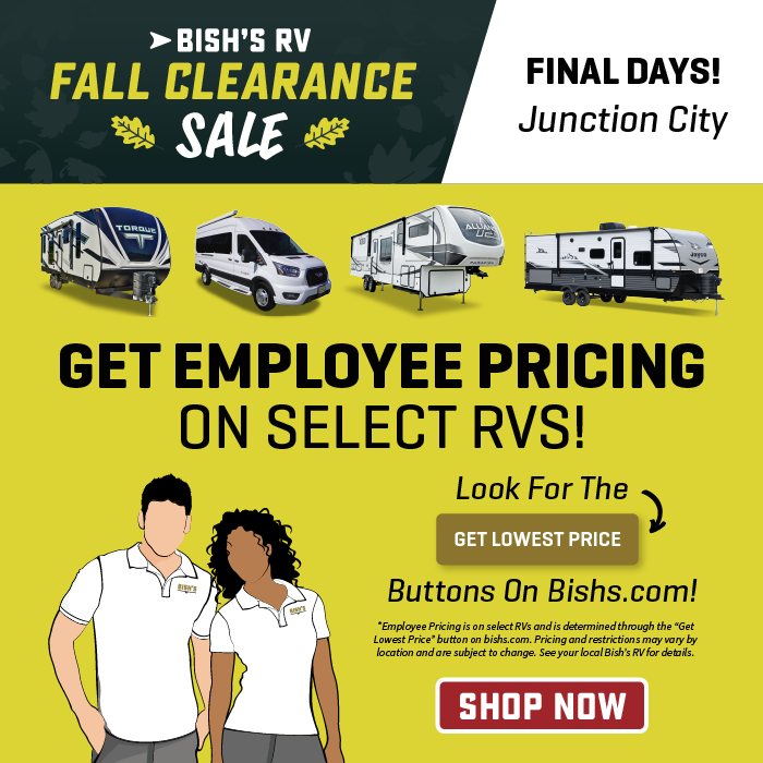 Get Employee Pricing on select RVs through the "Get Lowest Price" buttons on our website - Fall Clearance Sale - Final Days - Bish's RV of Junction City